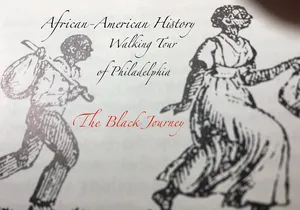 The Black Journey: An African-American History Walking Tour of Philadelphia
