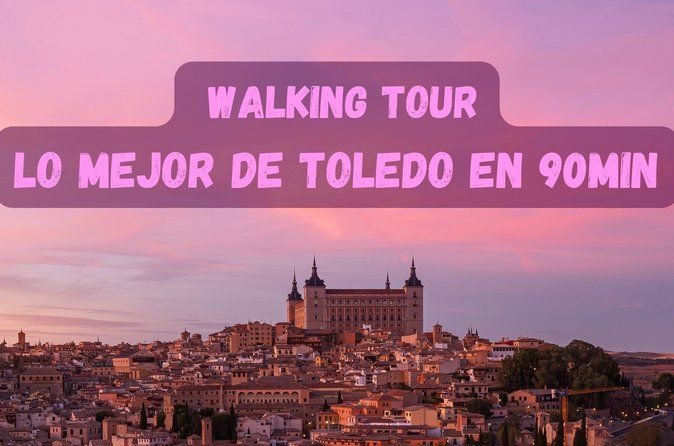 The best of Toledo in 90 minutes
