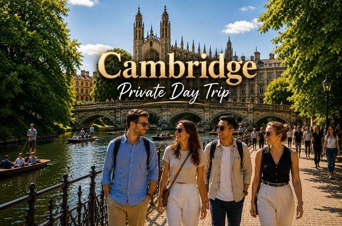 Cambridge Private Day Trip | Luxury Chauffeured Minivan