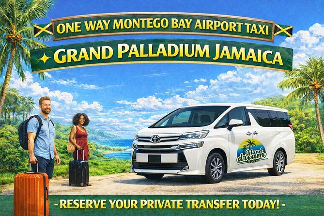 One Way Montego Bay Airport Taxi-Grand Palladium Jamaica