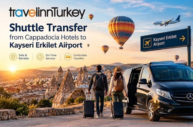 Shuttle Transfer from Cappadocia Hotels to "Kayseri Erkilet Airport"