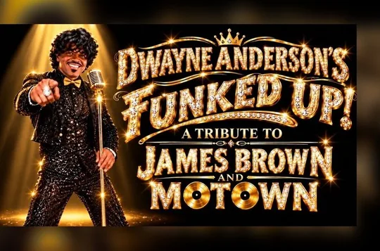 Dwayne Anderson's FUNKED-UP A Tribute to James Brown & Motown