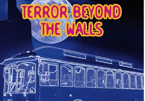 Halloween Trolley Tour "Terror Beyond the Walls"