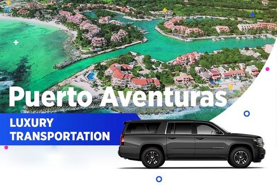 Puerto Aventuras Luxury Transportation From-To Cancun Airport