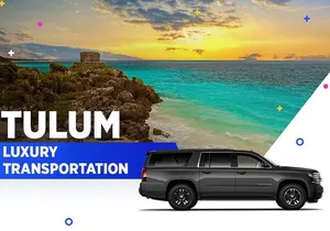 Tulum Luxury Transportation From-To Cancun Airport