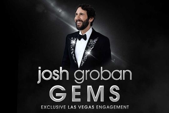 Josh Groban: Gems Exclusive Engagement at the Colosseum Las Vegas