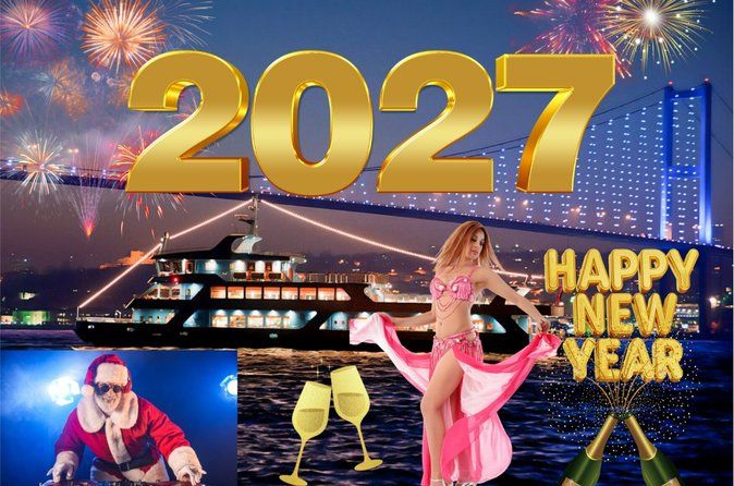 Istanbul New Year's Eve 2027 Dinner and Party Cruise on Bosphorus