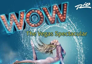 WOW - The Vegas Spectacular at the Rio Hotel and Casino