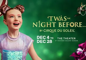 ‘Twas The Night Before… by Cirque du Soleil in New York City