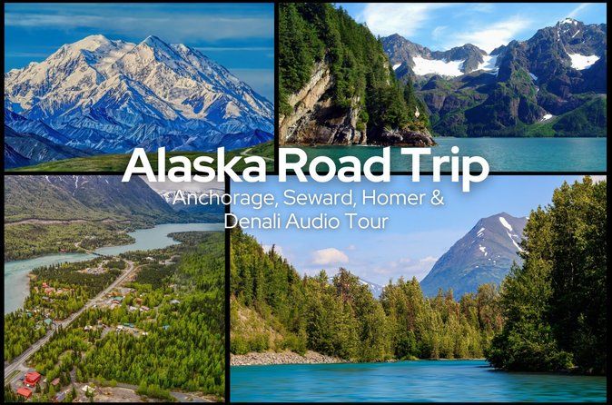 Alaska Road Trip: Anchorage, Seward, Homer & Denali Audio Tour